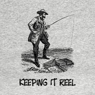 Keeping it Reel Fishing T-Shirt